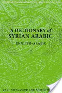 Słownik syryjskiego arabskiego: angielsko-arabski - A Dictionary of Syrian Arabic: English-Arabic