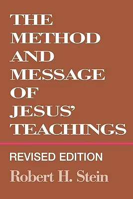 Metoda i przesłanie nauk Jezusa, wydanie poprawione (Revised) - Method and Message of Jesus' Teachings, Revised Edition (Revised)