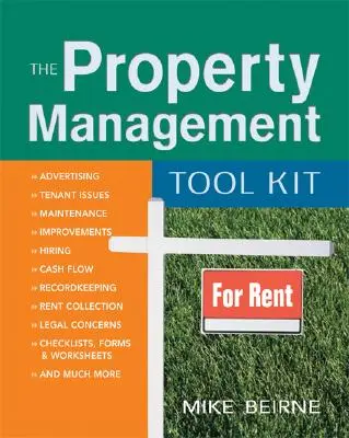 Zestaw narzędzi do zarządzania nieruchomościami: 100 wskazówek i technik, jak dobrze wykonać swoją pracę - The Property Management Tool Kit: 100 Tips and Techniques for Getting the Job Done Right