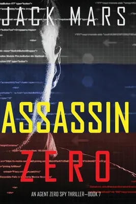 Assassin Zero (An Agent Zero Spy Thriller - Book #7) - Assassin Zero (An Agent Zero Spy Thriller-Book #7)