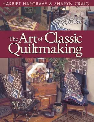 Art of Classic Quiltmaking - wydanie drukowane na żądanie - Art of Classic Quiltmaking - Print on Demand Edition