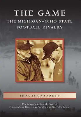 Gra: Rywalizacja futbolowa Michigan-Ohio State - The Game: The Michigan-Ohio State Football Rivalry