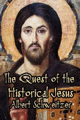 Poszukiwanie historycznego Jezusa - The Quest of the Historical Jesus