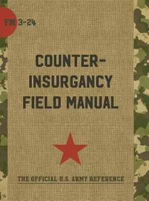 Podręcznik polowy armii amerykańskiej/korpusu piechoty morskiej dotyczący działań przeciwrebelianckich - The U.S. Army/Marine Corps Counterinsurgency Field Manual