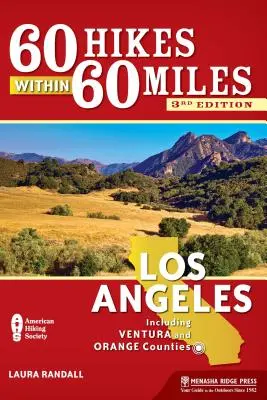 60 wędrówek w promieniu 60 mil: Los Angeles: W tym hrabstwa Ventura i Orange - 60 Hikes Within 60 Miles: Los Angeles: Including Ventura and Orange Counties