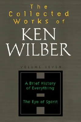 Dzieła zebrane Kena Wilbera, tom 7 - The Collected Works of Ken Wilber, Volume 7