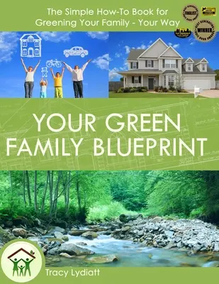 Twój Zielony Plan Rodzinny: Jak zazielenić swoją rodzinę na swój sposób - Your Green Family Blueprint: How to Green Your Family - Your Way