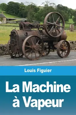 La Machine Vapeur - La Machine  Vapeur