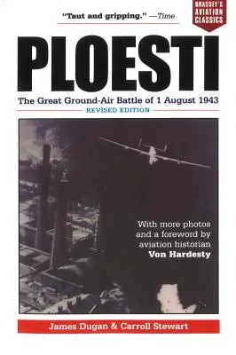 Ploesti: Wielka bitwa powietrzno-lądowa z 1 sierpnia 1943 r., wydanie poprawione - Ploesti: The Great Ground-Air Battle of 1 August 1943, Revised Edition