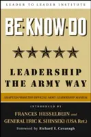 Be-Know-Do: Przywództwo na sposób armii - Be-Know-Do: Leadership the Army Way