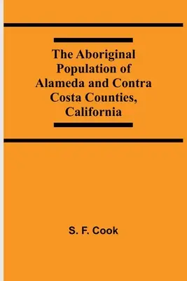 Aborygeńska populacja hrabstw Alameda i Contra Costa w Kalifornii - The Aboriginal Population Of Alameda And Contra Costa Counties, California