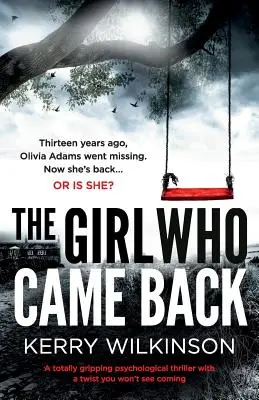 Dziewczyna, która wróciła: Trzymający w napięciu thriller psychologiczny z zwrotem akcji, którego się nie spodziewasz - The Girl Who Came Back: A Totally Gripping Psychological Thriller with a Twist You Won't See Coming