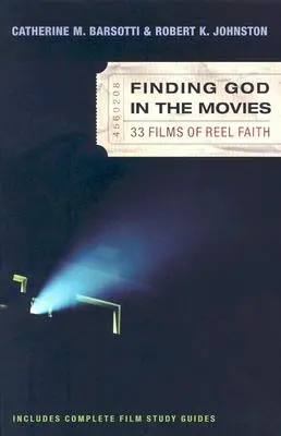 Odnaleźć Boga w filmach: 33 filmy o wierze - Finding God in the Movies: 33 Films of Reel Faith