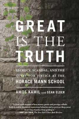 Wielka jest prawda: tajemnica, skandal i dążenie do sprawiedliwości w szkole Horace Mann - Great Is the Truth: Secrecy, Scandal, and the Quest for Justice at the Horace Mann School