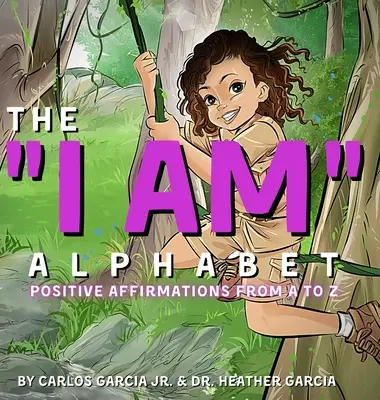 Alfabet JAM JEST: Pozytywne afirmacje od A do Z - The I AM Alphabet: Positive Affirmations from A - Z