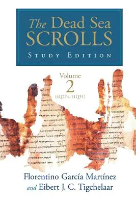 The Dead Sea Scrolls Study Edition, t. 2 (4Q273-11Q31) - The Dead Sea Scrolls Study Edition, vol. 2 (4Q273-11Q31)