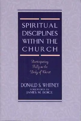 Dyscypliny duchowe w Kościele: Pełne uczestnictwo w Ciele Chrystusa - Spiritual Disciplines Within the Church: Participating Fully in the Body of Christ