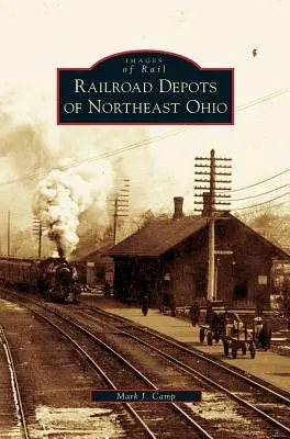 Zajezdnie kolejowe w północno-wschodnim Ohio - Railroad Depots of Northeast Ohio