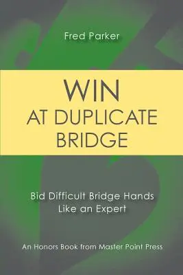 Wygraj w Duplicate Bridge: Licytuj trudne ręce brydżowe jak ekspert - Win at Duplicate Bridge: Bid Difficult Bridge Hands Like an Expert