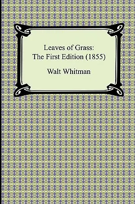 Leaves of Grass: Pierwsze wydanie (1855) - Leaves of Grass: The First Edition (1855)