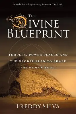 Boski plan: Świątynie, miejsca mocy i globalny plan kształtowania ludzkiej duszy. - The Divine Blueprint: Temples, power places, and the global plan to shape the human soul.