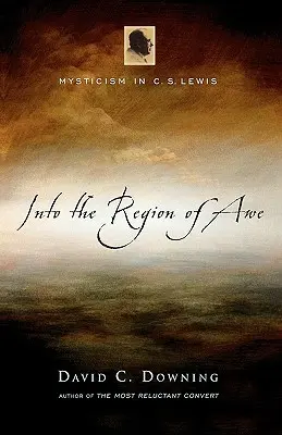 Into the Region of Awe: Mistycyzm u C.S. Lewisa - Into the Region of Awe: Mysticism in C. S. Lewis