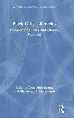 Black Girls' Literacies: Transforming Lives and Literacy Practices