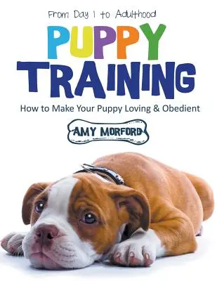 Szkolenie szczeniąt: From Day 1 to Adulthood (Large Print): Jak sprawić, by szczeniak był kochający i posłuszny - Puppy Training: From Day 1 to Adulthood (Large Print): How to Make Your Puppy Loving and Obedient