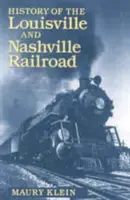 Historia Louisville & Nashville Railroad - History of the Louisville & Nashville Railroad