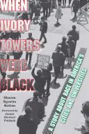 Kiedy wieże z kości słoniowej były czarne: Opowieść o rasie w amerykańskich miastach i na uniwersytetach - When Ivory Towers Were Black: A Story about Race in America's Cities and Universities