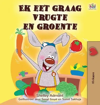 Uwielbiam jeść owoce i warzywa (książka dla dzieci w języku afrikaans) - I Love to Eat Fruits and Vegetables (Afrikaans Children's book)