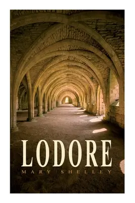 Lodore: Romans gotycki - Lodore: Gothic Romance Novel