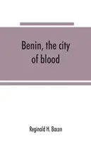 Benin, miasto krwi - Benin, the city of blood