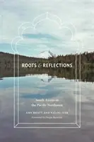 Korzenie i refleksje: Południowi Azjaci na północno-zachodnim Pacyfiku - Roots and Reflections: South Asians in the Pacific Northwest