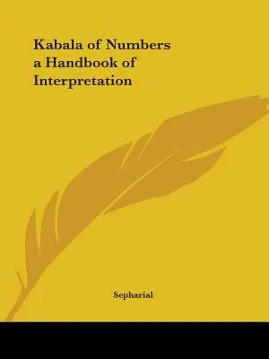 Kabała liczb: podręcznik interpretacji - Kabala of Numbers a Handbook of Interpretation