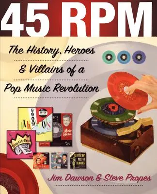 45 RPM: Historia, bohaterowie i złoczyńcy rewolucji muzyki pop - 45 RPM: The History, Heroes & Villains of a Pop Music Revolution