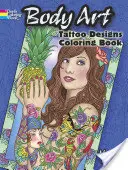 Sztuka ciała: Kolorowanka z wzorami tatuaży - Body Art: Tattoo Designs Coloring Book