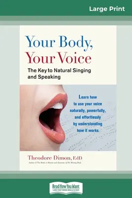 Twoje ciało, twój głos: : Klucz do naturalnego śpiewania i mówienia (16pt Large Print Edition) - Your Body, Your Voice: : The Key to Natural Singing and Speaking (16pt Large Print Edition)