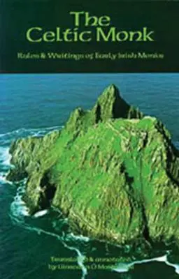 Celtycki mnich: reguły i pisma wczesnych irlandzkich mnichów - The Celtic Monk: Rules and Writings of Early Irish Monks