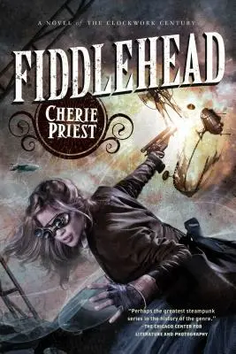 Fiddlehead: Powieść ze stulecia zegara - Fiddlehead: A Novel of the Clockwork Century