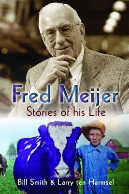 Fred Meijer: Historie z jego życia - Fred Meijer: Stories of His Life