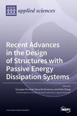 Najnowsze osiągnięcia w projektowaniu konstrukcji z pasywnymi systemami rozpraszania energii - Recent Advances in the Design of Structures with Passive Energy Dissipation Systems