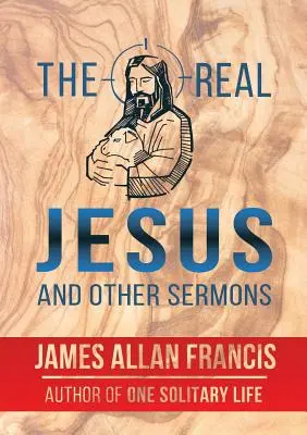 Prawdziwy Jezus i inne kazania - The Real Jesus and Other Sermons