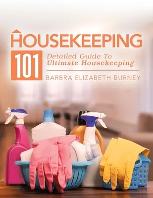 Housekeeping 101: Szczegółowy przewodnik po najlepszym sprzątaniu - Housekeeping 101: Detailed Guide to Ultimate Housekeeping