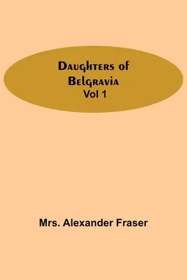 Córki Belgravii, tom 1 - Daughters Of Belgravia; Vol 1