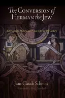 Nawrócenie Żyda Hermana: Autobiografia, historia i fikcja w XII wieku - The Conversion of Herman the Jew: Autobiography, History, and Fiction in the Twelfth Century