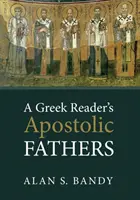 Ojcowie Apostolscy dla greckiego czytelnika - A Greek Reader's Apostolic Fathers