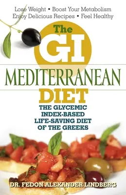 Dieta śródziemnomorska GI: Ratująca życie dieta Greków oparta na indeksie glikemicznym - The GI Mediterranean Diet: The Glycemic Index-Based Life-Saving Diet of the Greeks