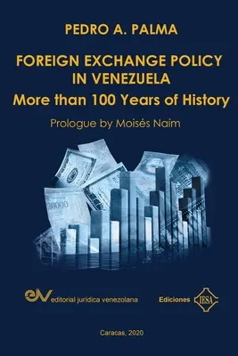 POLITYKA WALUTOWA W WENEZUELI. Ponad 100 lat historii - FOREIGN EXCHANGE POLICY IN VENEZUELA. More than 100 Years of History