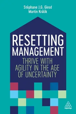 Resetowanie zarządzania: Rozwijaj się dzięki zwinności w erze niepewności - Resetting Management: Thrive with Agility in the Age of Uncertainty